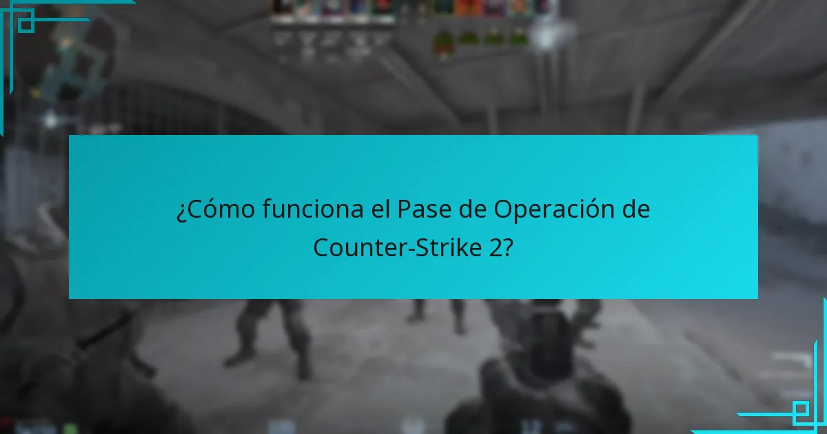 ¿Cómo funciona el Pase de Operación de Counter-Strike 2?