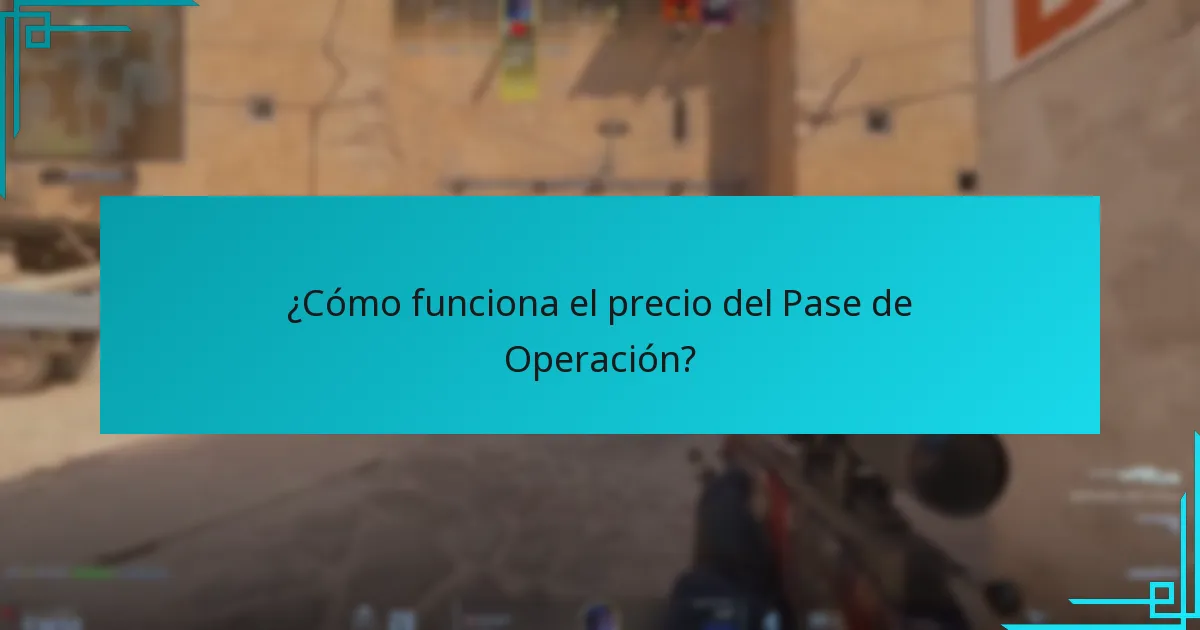 ¿Cómo funciona el precio del Pase de Operación?