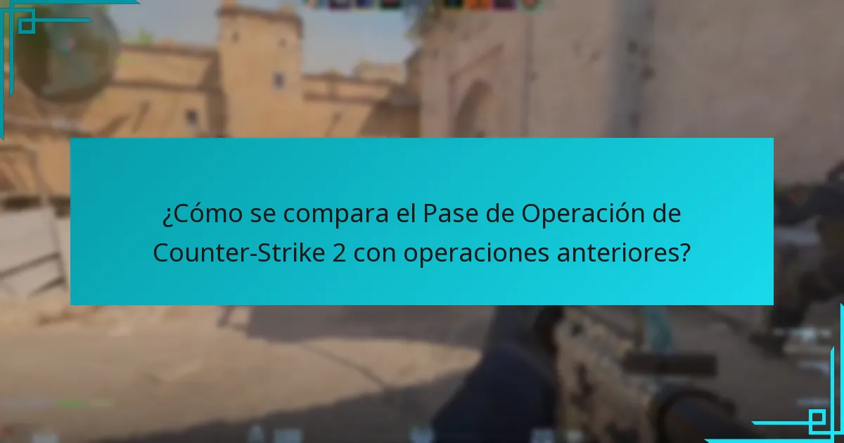 ¿Cómo se compara el Pase de Operación de Counter-Strike 2 con operaciones anteriores?