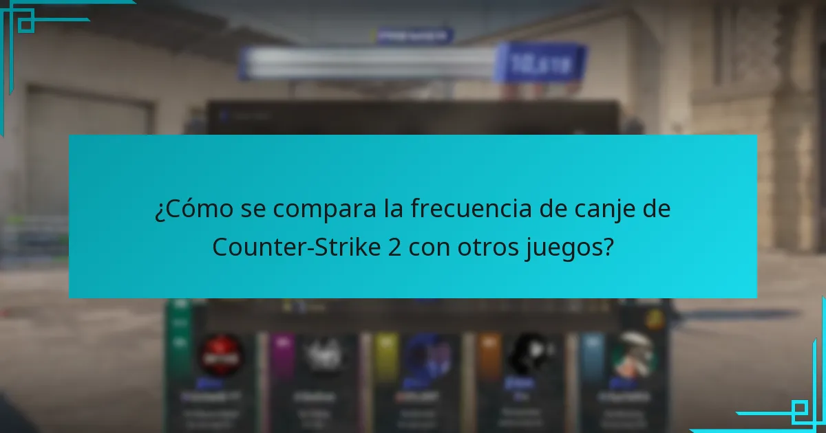 ¿Cómo se compara la frecuencia de canje de Counter-Strike 2 con otros juegos?