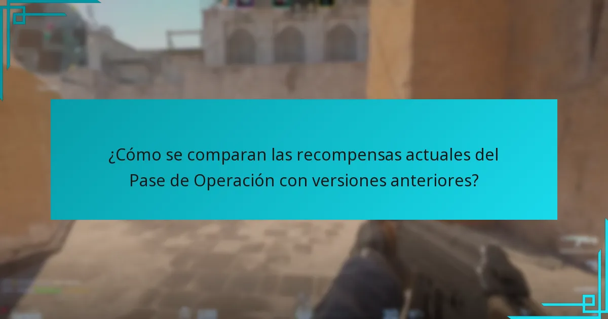 ¿Cómo se comparan las recompensas actuales del Pase de Operación con versiones anteriores?