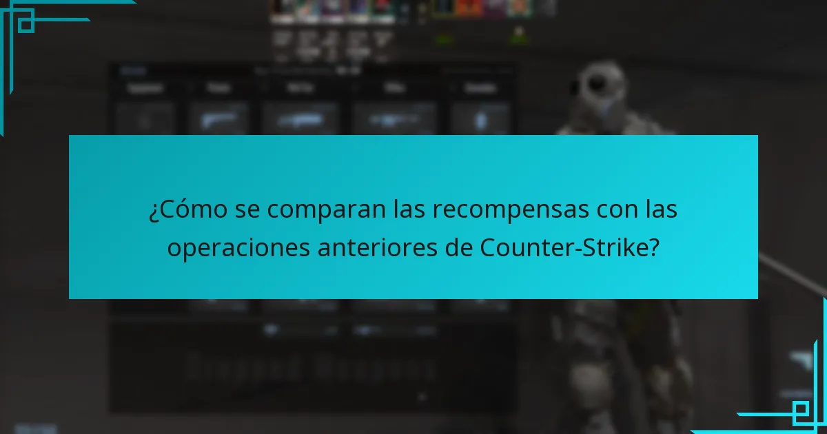 ¿Cómo se comparan las recompensas con las operaciones anteriores de Counter-Strike?
