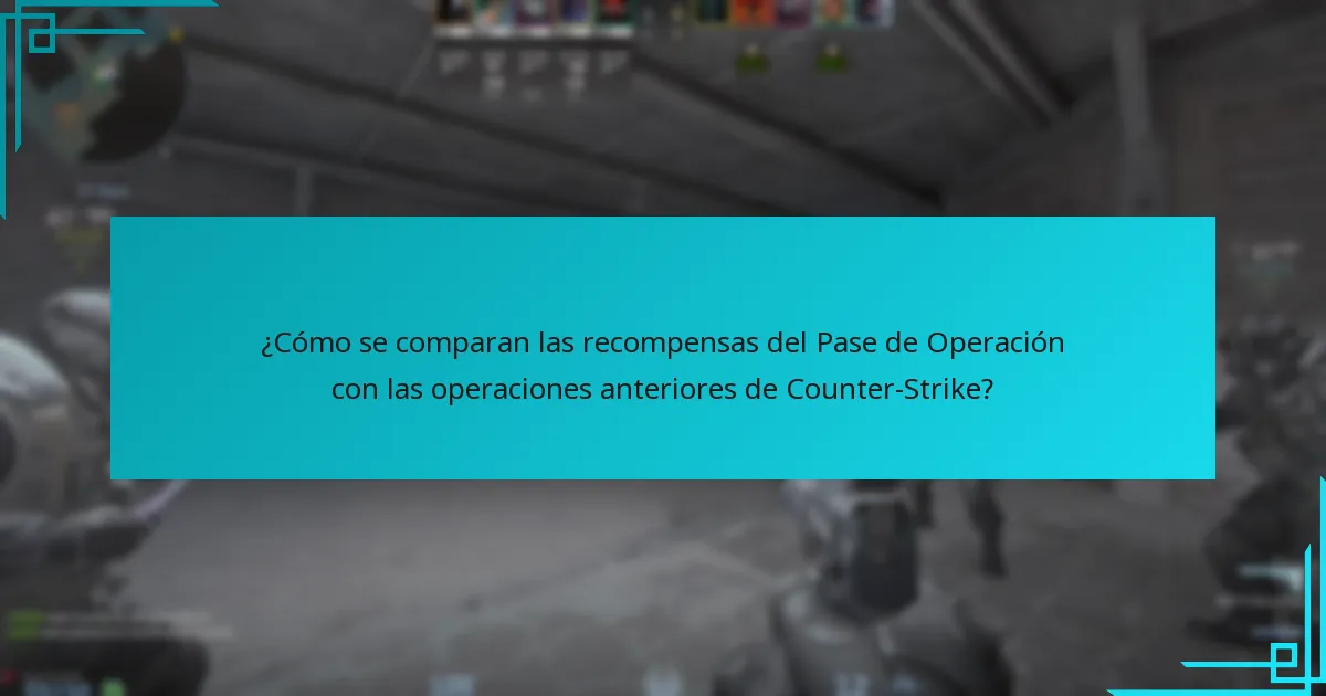 ¿Cómo se comparan las recompensas del Pase de Operación con las operaciones anteriores de Counter-Strike?