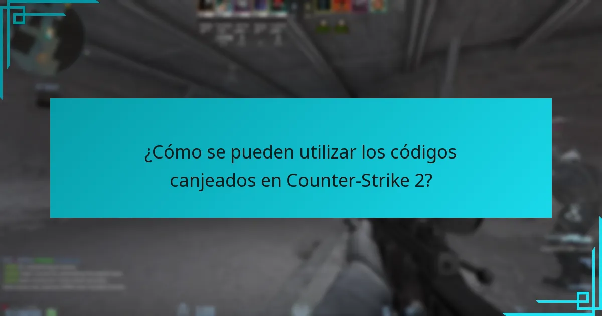 ¿Cómo se pueden utilizar los códigos canjeados en Counter-Strike 2?