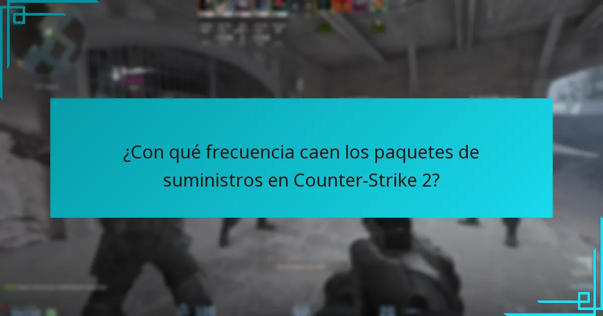 ¿Con qué frecuencia caen los paquetes de suministros en Counter-Strike 2?
