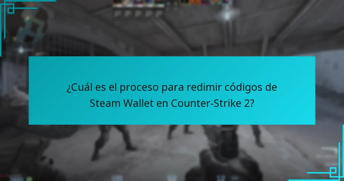 ¿Cuál es el proceso para redimir códigos de Steam Wallet en Counter-Strike 2?