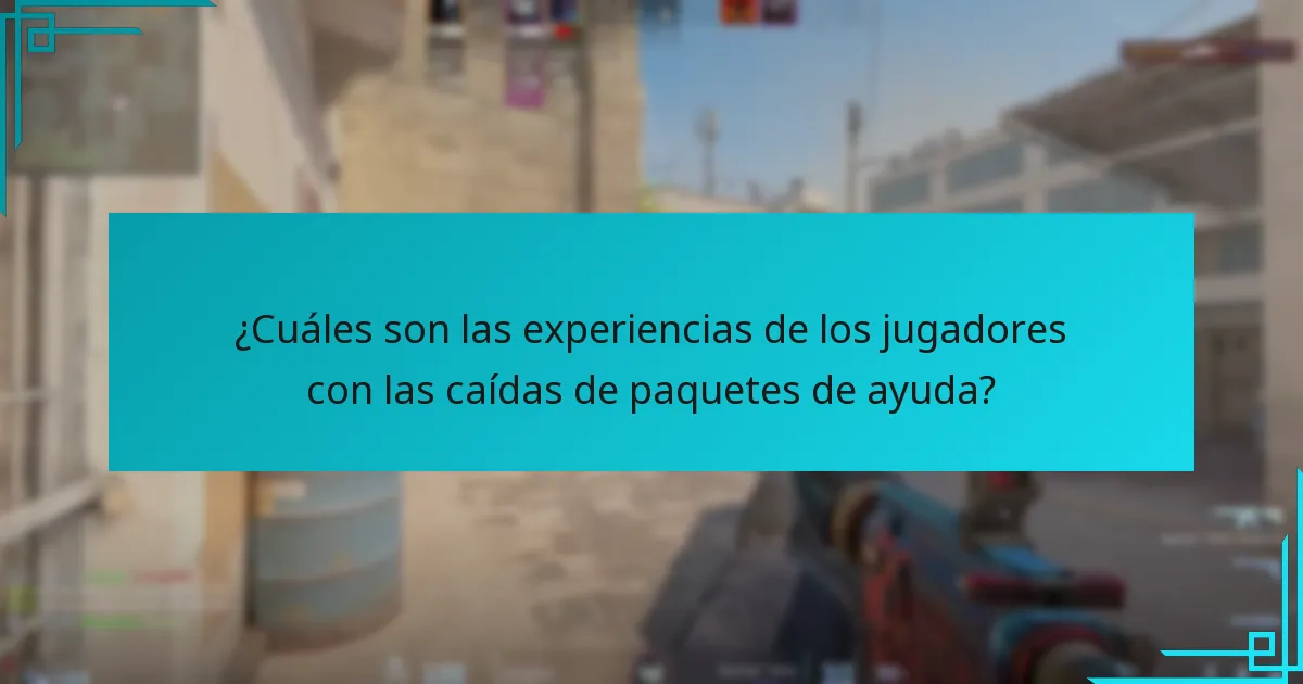 ¿Cuáles son las experiencias de los jugadores con las caídas de paquetes de ayuda?