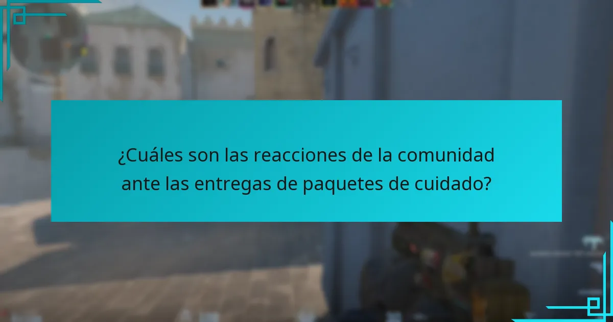 ¿Cuáles son las reacciones de la comunidad ante las entregas de paquetes de cuidado?