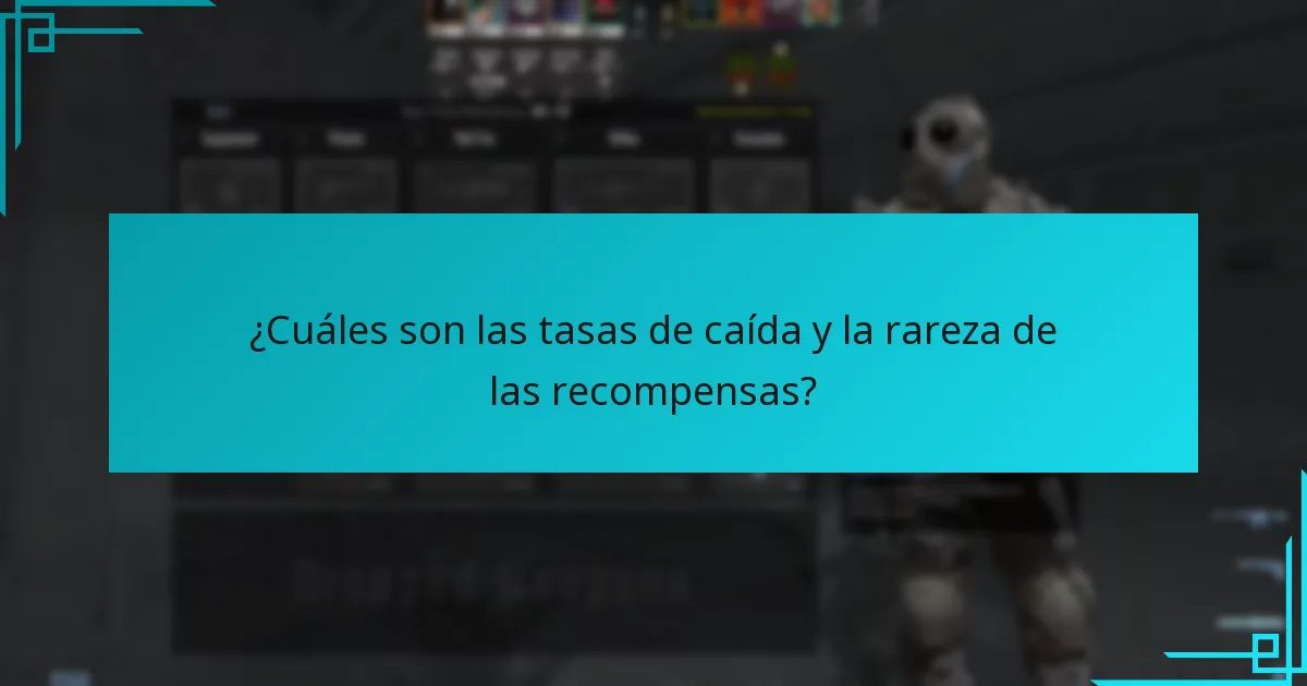 ¿Cuáles son las tasas de caída y la rareza de las recompensas?
