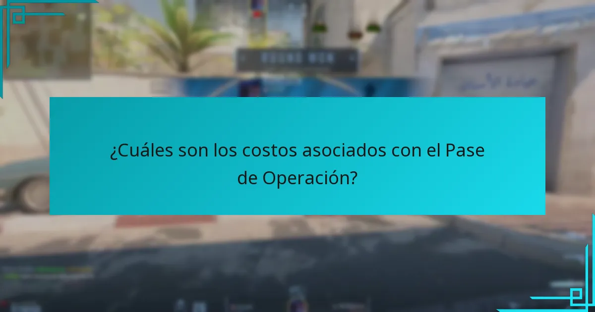 ¿Cuáles son los costos asociados con el Pase de Operación?