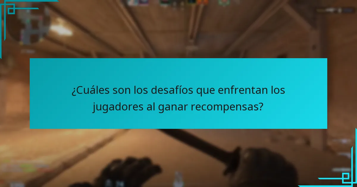 ¿Cuáles son los desafíos que enfrentan los jugadores al ganar recompensas?
