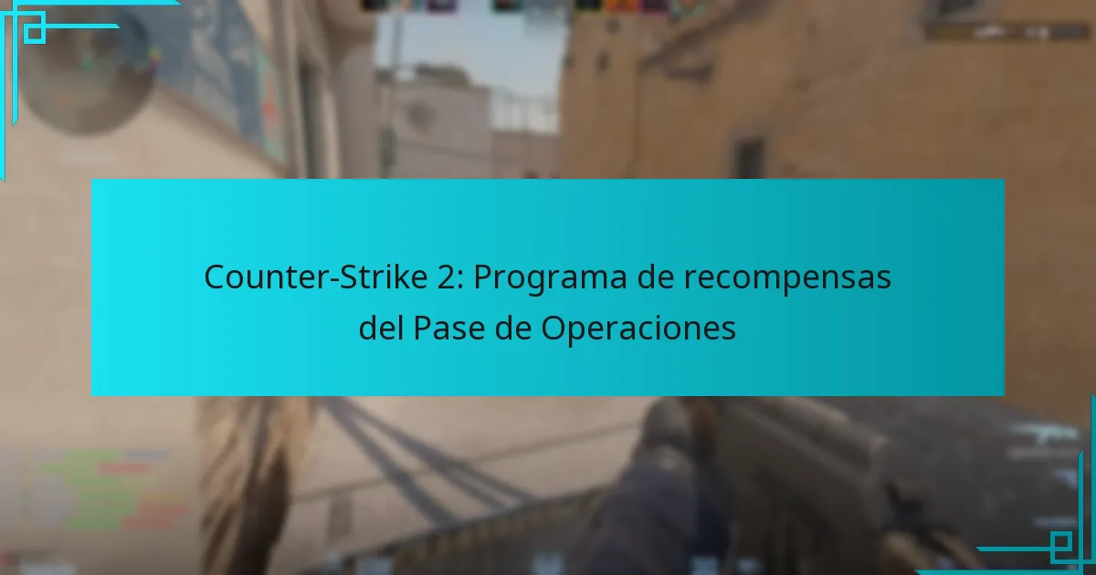 Counter-Strike 2: Programa de recompensas del Pase de Operaciones