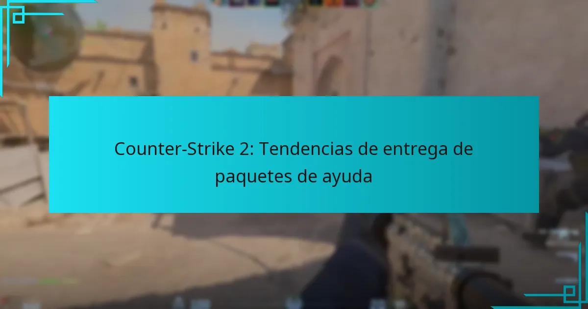 Counter-Strike 2: Tendencias de entrega de paquetes de ayuda