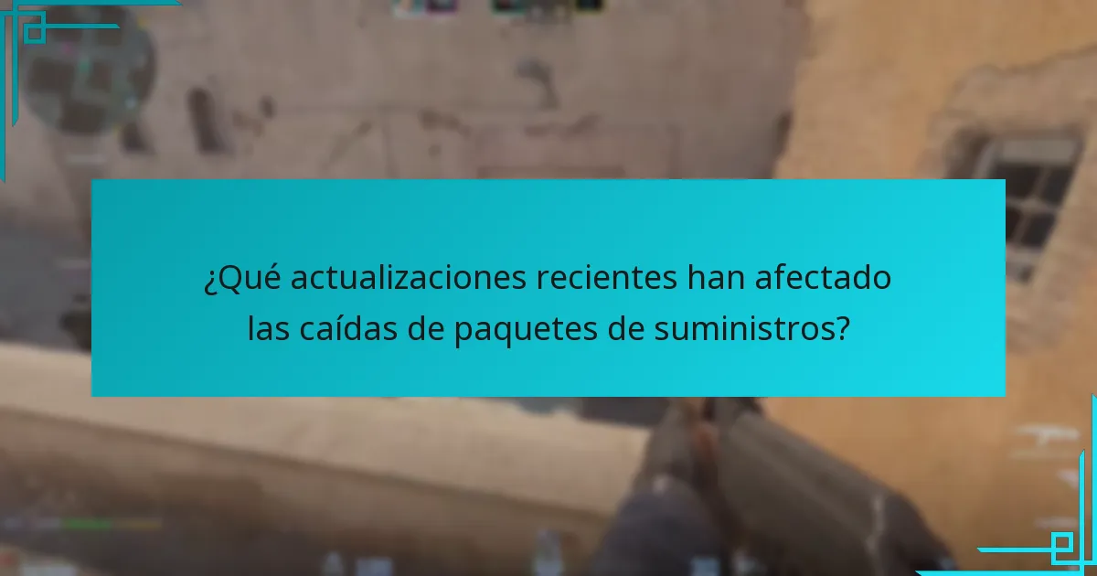 ¿Qué actualizaciones recientes han afectado las caídas de paquetes de suministros?