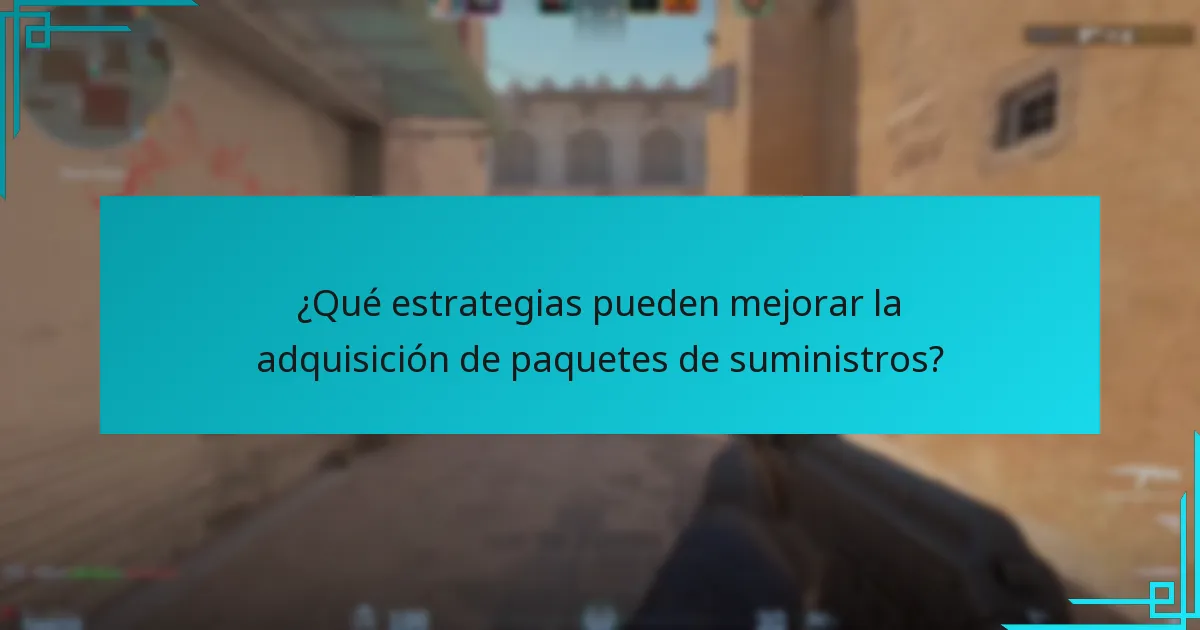 ¿Qué estrategias pueden mejorar la adquisición de paquetes de suministros?