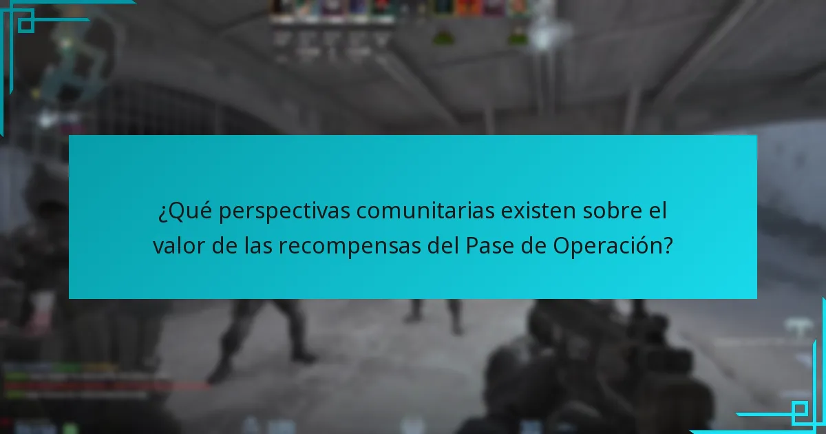¿Qué perspectivas comunitarias existen sobre el valor de las recompensas del Pase de Operación?