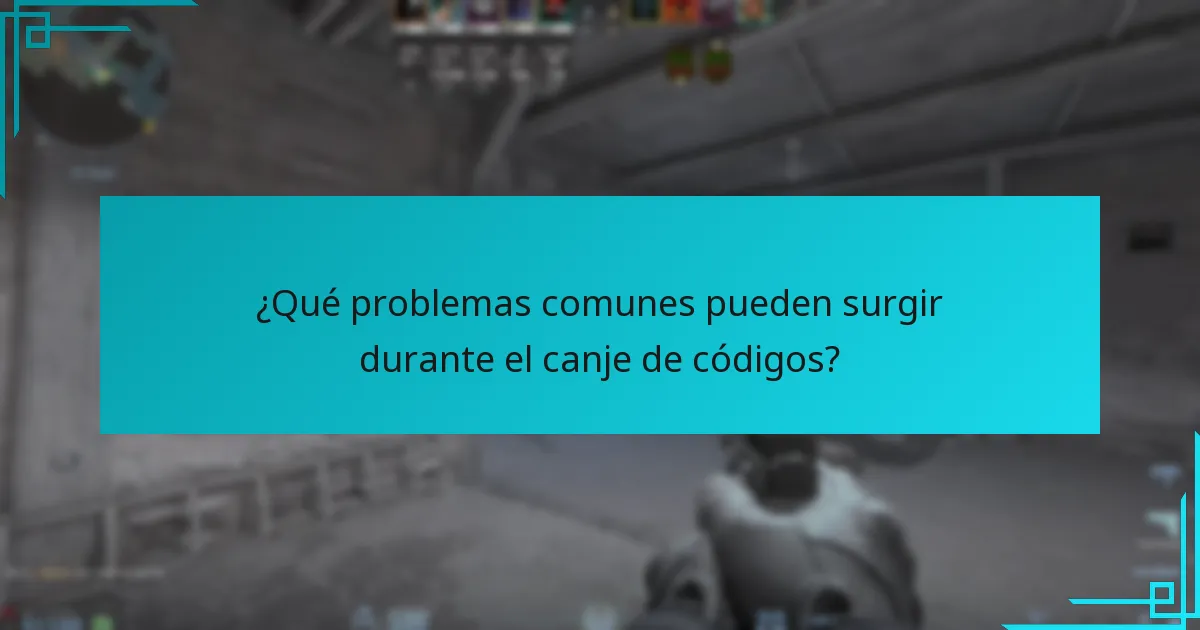 ¿Qué problemas comunes pueden surgir durante el canje de códigos?