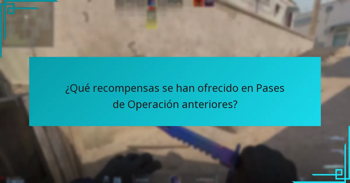 ¿Qué recompensas se han ofrecido en Pases de Operación anteriores?