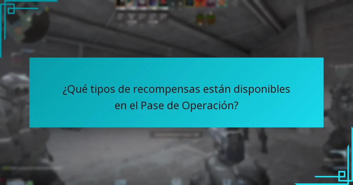 ¿Qué tipos de recompensas están disponibles en el Pase de Operación?