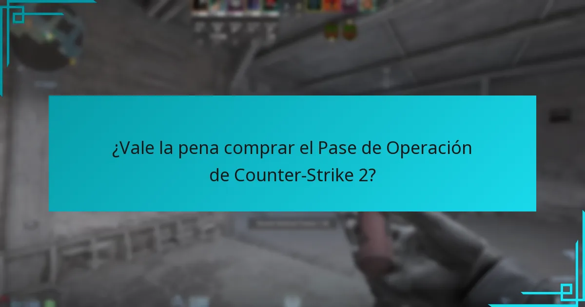 ¿Vale la pena comprar el Pase de Operación de Counter-Strike 2?